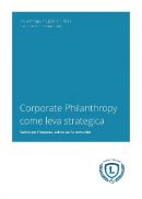 Corporate Philanthropy come leva strategica. Valore per l’impresa, valore per la comunità
